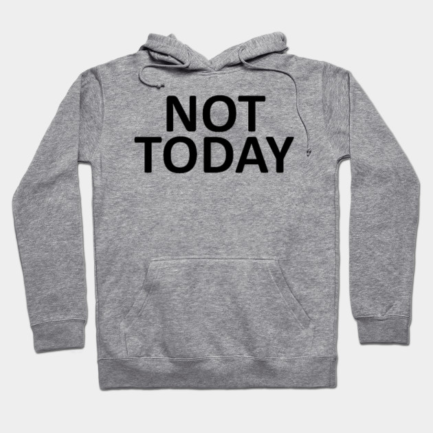 Not Today Black